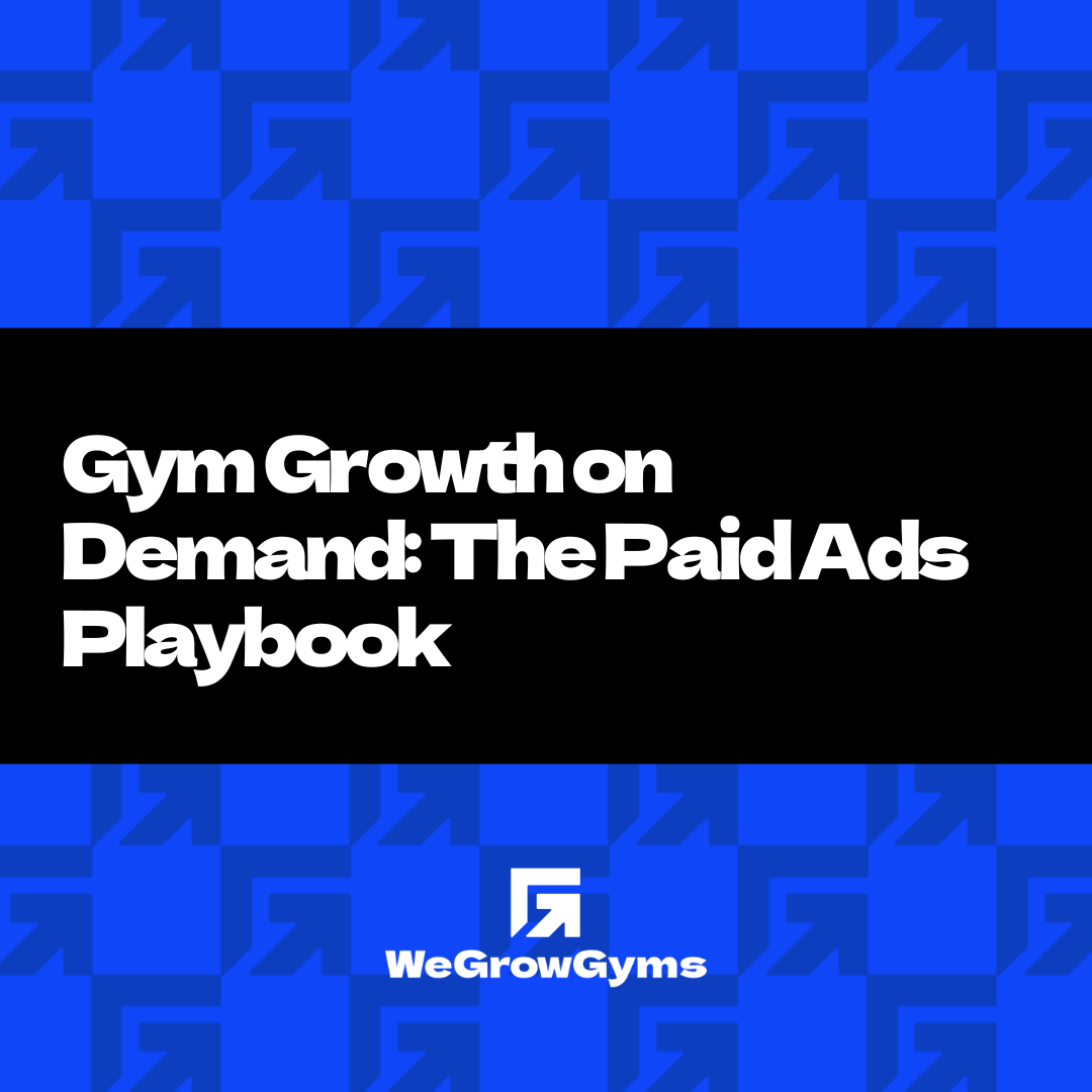 Gym Growth on Demand: The Paid Ads Playbook